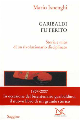 9788860361455-Garibaldi fu ferito. Storia e mito di un rivoluzionario disciplinato.